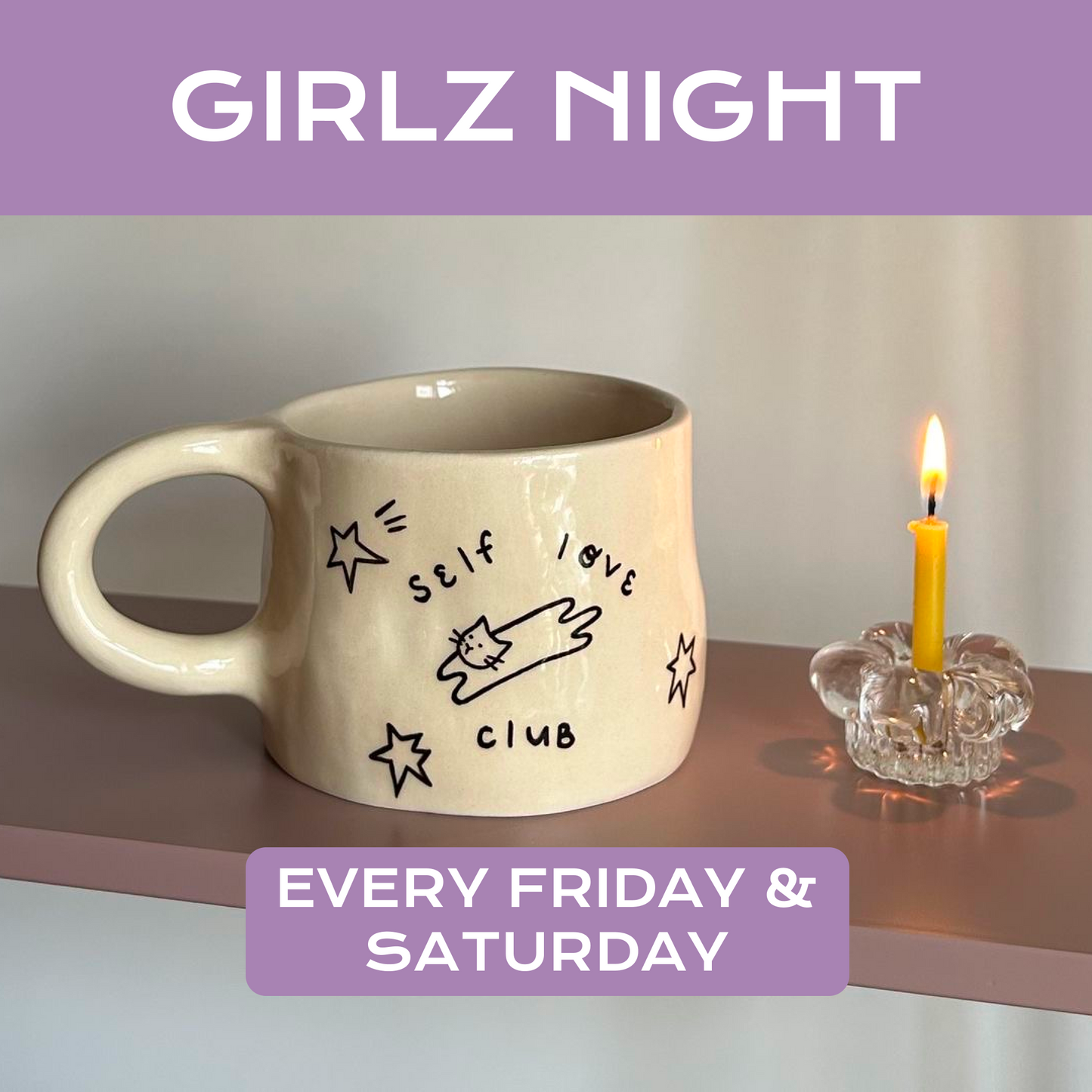 Girlz Night 🍷– Make cups & plates – every Friday and Saturday