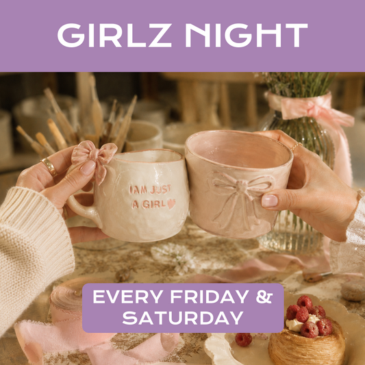 Girlz Night 🍷– Make cups & plates – every Friday and Saturday