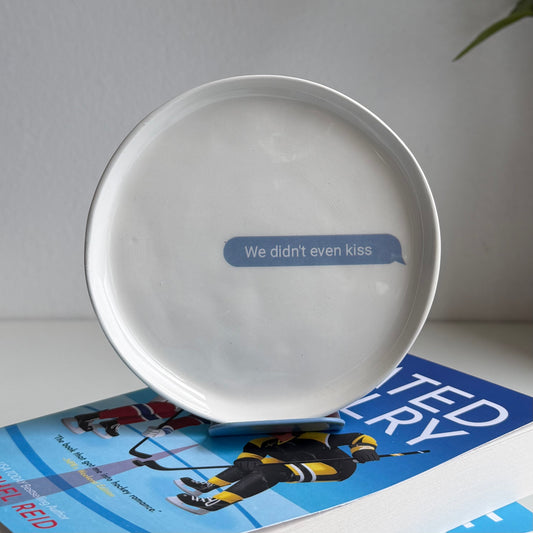 Heated plate We didn't even kiss