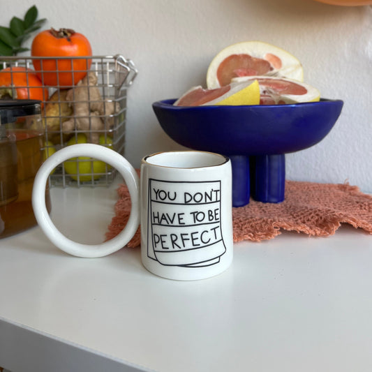 "You don't have to be perfect" cup 300ml